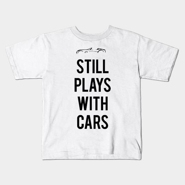 Still Plays With Cars Kids T-Shirt by VrumVrum